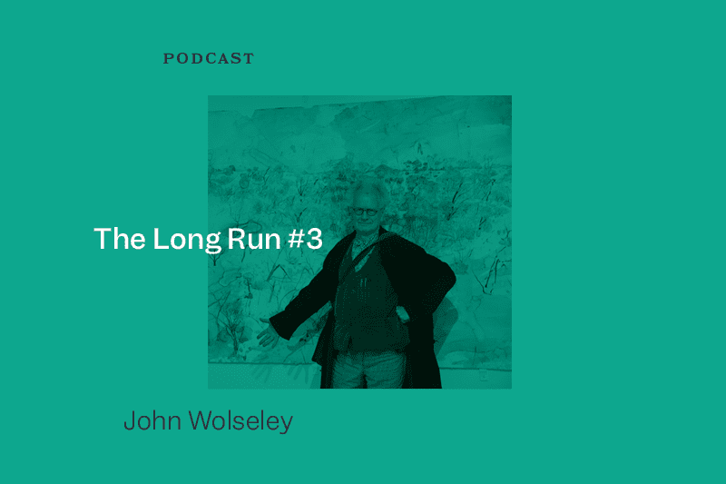 The Long Run #3: John Wolseley on revealing landscapes for 60 years
