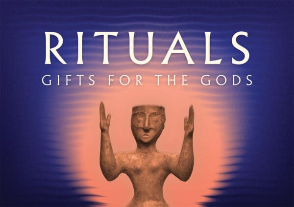 Rituals: Gifts for the Gods
